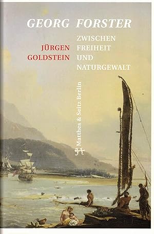 Imagen del vendedor de Georg Forster. Zwischen Freiheit und Naturgewalt a la venta por Paderbuch e.Kfm. Inh. Ralf R. Eichmann