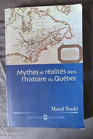 Seller image for MYTHES ET REALITES DANS L HISTOIRE DU QUEBEC T 01 CQ 126 for sale by WeBuyBooks