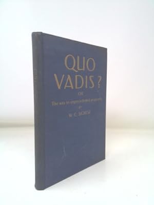 Imagen del vendedor de Quo vadis?: Or, The way to unprecedented prosperity, a la venta por ThriftBooksVintage