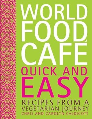 Seller image for World Food Cafe: Quick and Easy: Recipes from a Vegetarian Journey for sale by WeBuyBooks