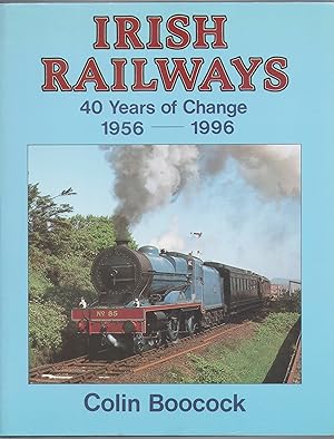 Irish Railways: Forty Years of Change 1956-1996