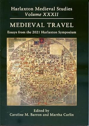 Medieval Travel. Proceedings of the 2021 Harlaxton Symposium, Harlaxton Medieval Studies XXXII