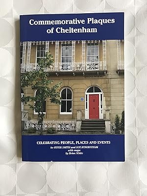 Commemorative Plaques of Cheltenham. Celebrating People,Places and Events.