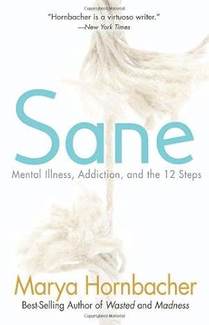 Bild des Verkufers fr Sane: Mental Illness, Addiction, and the 12 Steps zum Verkauf von WeBuyBooks