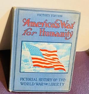 Immagine del venditore per AMERICA'S WAR FOR HUMANITY: Salesman Sample PICTORIAL HISTORY OF THE WORLD WAR FOR LIBERTY, VICTORY EDITION venduto da Henry E. Lehrich