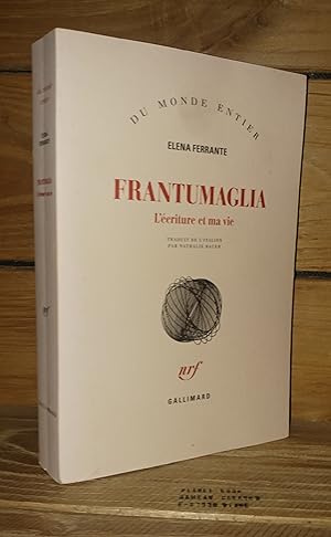Imagen del vendedor de FRANTUMAGLIA - (la frantumaglia) L'criture et ma vie : Papiers 1991-2003, Cartes 2003-2007, Lettres 2011-2016 a la venta por Planet's books