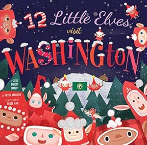 Seller image for 12 Little Elves Visit Washington (Volume 2) (12 Little Elves, 2) for sale by Reliant Bookstore