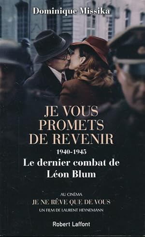 Image du vendeur pour Je vous promets de revenir. 1940-1945. Le dernier combat de Lon Blum mis en vente par LIBRAIRIE GIL-ARTGIL SARL