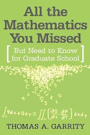 Immagine del venditore per All the Mathematics You Missed : But Need to Know for Graduate School venduto da GreatBookPrices