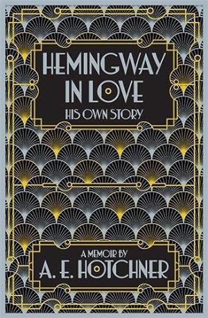 Image du vendeur pour Hemingway in Love: His Own Story mis en vente par WeBuyBooks
