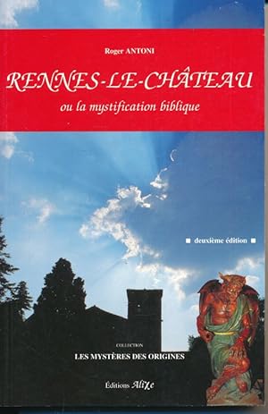 Image du vendeur pour Rennes le Chateau ou la mystification biblique mis en vente par LIBRAIRIE GIL-ARTGIL SARL