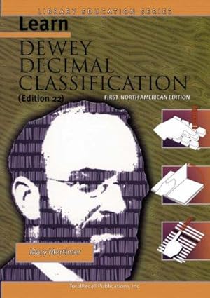 Bild des Verkufers fr Learn Dewey Decimal Classification (Edition 22) First North American Edition (Library Education Series) zum Verkauf von WeBuyBooks