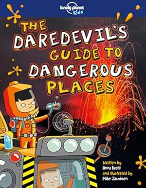 Bild des Verkufers fr The Daredevil's Guide to Dangerous Places: 1 (Lonely Planet Kids) zum Verkauf von WeBuyBooks