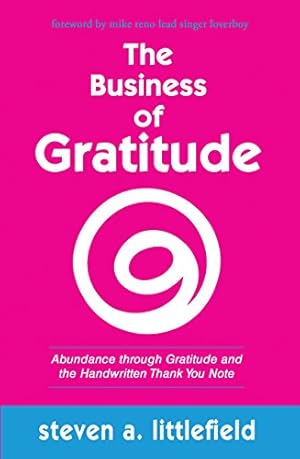 Seller image for The Business of Gratitude: Abundance Through Gratitude and the Handwritten Thank You Note for sale by savehere619