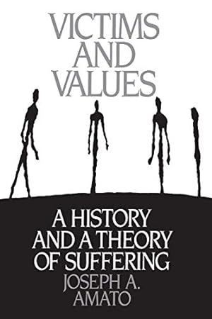 Seller image for Victims and Values: A History and a Theory of Suffering (Praeger Series in Political Communication (Paperback)) for sale by ZBK Books