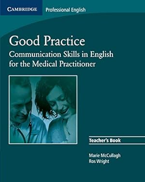 Bild des Verkufers fr Good Practice Teacher's Book: Communication Skills in English for the Medical Practitioner zum Verkauf von Books for Life