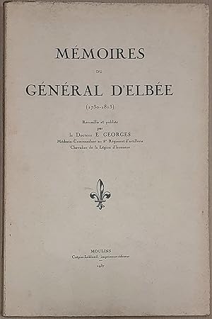 Mémoires du Général D'Elbée (1730 - 1813). Recueillis par le Docteur E. Georges, Médecin-Commanda...