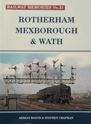 RAILWAY MEMORIES No.21 - ROTHERHAM, MEXBOROUGH & WATH