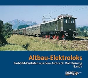 Altbau-Elektroloks: Farbbild-Raritäten aus dem Archiv Dr. Rolf Brünning