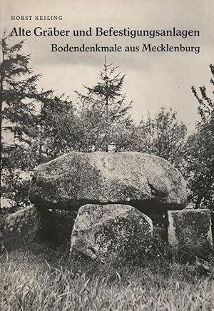 Alte Gräber und Befestigungsanlagen: Bodendenkmale aus Mecklenburg.