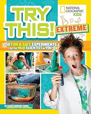 Immagine del venditore per Try This Extreme: 50 Fun & Safe Experiments for the Mad Scientist in You venduto da Reliant Bookstore