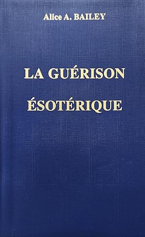 La guérison ésotérique. Volume 4: Traité sur les sept rayons