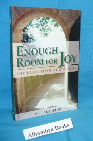 Seller image for Enough Room for Joy : The Early Days of L'Arche for sale by Alhambra Books