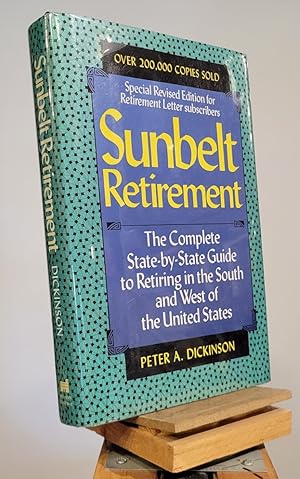 Sunbelt Retirement: The Complete State-by-State Guide to Retiring in the South and West of the Un...