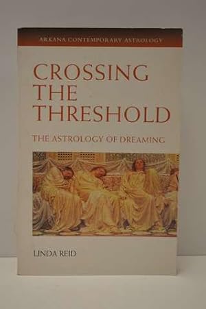 Image du vendeur pour Crossing the Threshold: The Astrology of Dreaming (Contemporary Astrology) mis en vente par Lavendier Books
