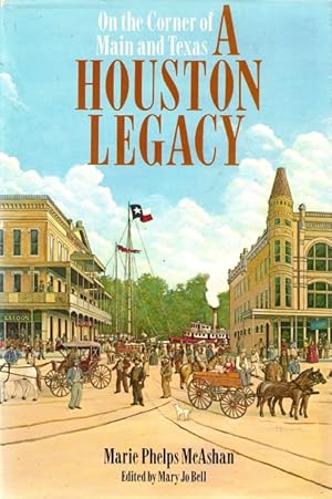 Bild des Verkufers fr A Houston Legacy: On the Corner of Main and Texas zum Verkauf von LEFT COAST BOOKS