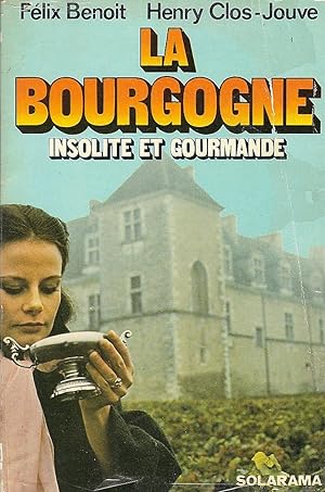 La Bourgogne Insolite et Gourmande