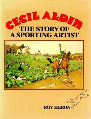 Cecil Aldin: The Story of a Sporting Artist