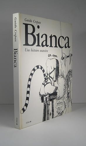 Bianca, une histoire excessive