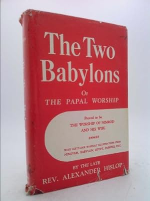 Imagen del vendedor de The Two Babylons (2nd( Second Edition a la venta por ThriftBooksVintage