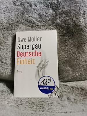 Supergau Deutsche Einheit.