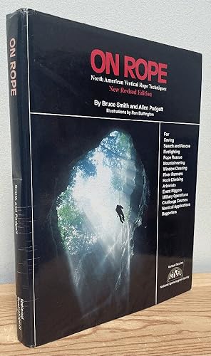 Seller image for On Rope: North American Vertical Rope Techniques for Caving New Revised Edition for sale by Chaparral Books