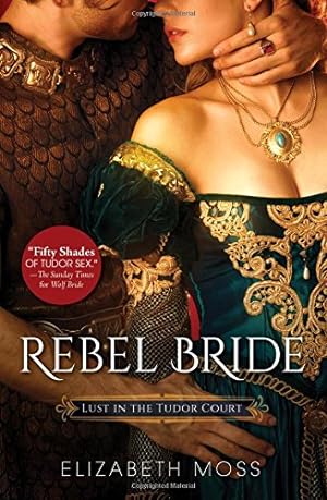 Seller image for Rebel Bride (Lust in the Tudor Court, 2) for sale by Reliant Bookstore