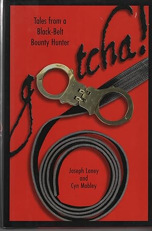 Seller image for Gotcha! Tales from a Black-Belt Bounty Hunter for sale by Cher Bibler