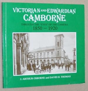 Seller image for Victorian and Edwardian Camborne through the 'eyes' of the camera 1850 - 1920 for sale by Nigel Smith Books