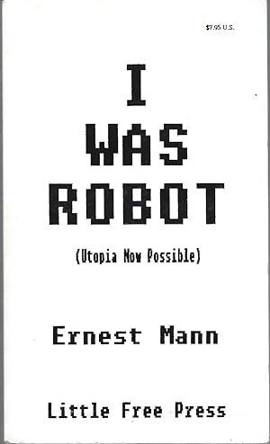 Immagine del venditore per I Was Robot (Utopia Now Possible) venduto da Eve's Book Garden