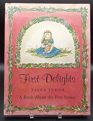 Seller image for FIRST DELIGHTS: A Book About The Five Senses for sale by BOOKFELLOWS Fine Books, ABAA
