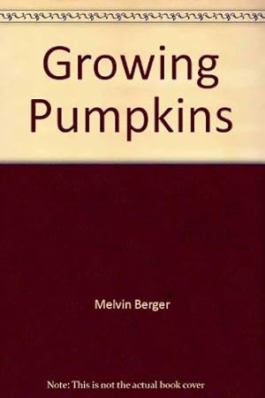 Immagine del venditore per Growing Pumpkins venduto da Reliant Bookstore