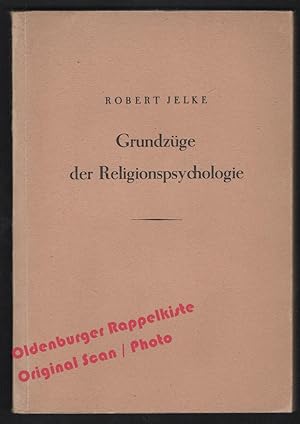 Bild des Verkufers fr Grundzge der Religionspsychologie (1948) - Jelke, Robert zum Verkauf von Oldenburger Rappelkiste
