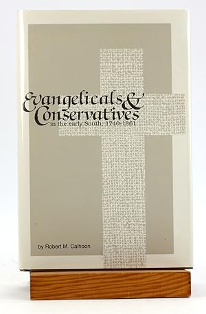 Seller image for Evangelicals and Conservatives in the Early South, 1740-1861 for sale by Arches Bookhouse