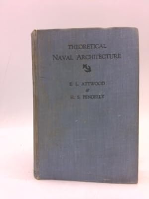 Imagen del vendedor de Theoretical Naval Architecture by E. L. Attwood. Revised by H. S. Pengelly a la venta por ThriftBooksVintage