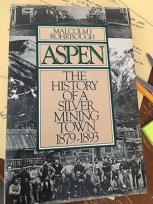 Seller image for Aspen: The History of a Silver-Mining Town, 1879-1893 for sale by Bristlecone Books  RMABA