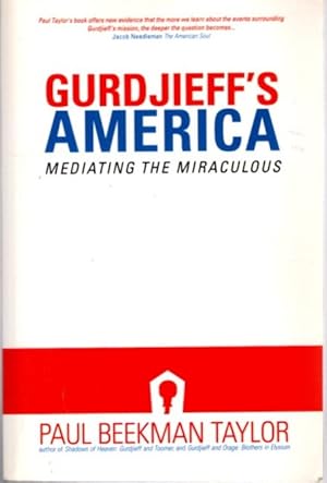 Imagen del vendedor de GURDJIEFF'S AMERICA: Mediating the Miraculous a la venta por By The Way Books
