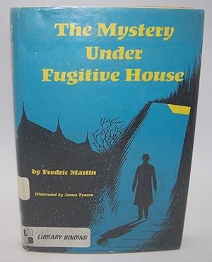 Seller image for The Mystery Under Fugitive House for sale by Easy Chair Books