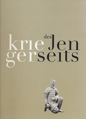 Seller image for Krieger des Jenseits : Die Grabarmee des ersten Kaisers von China. for sale by Fundus-Online GbR Borkert Schwarz Zerfa