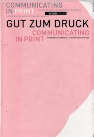 Communicating in Print: Handbuch für die Realisation von Printmedien: Einführung in die Realisati...